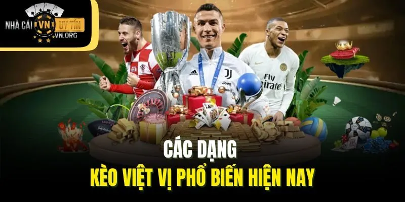 Các dạng kèo việt vị phổ biến hiện nay