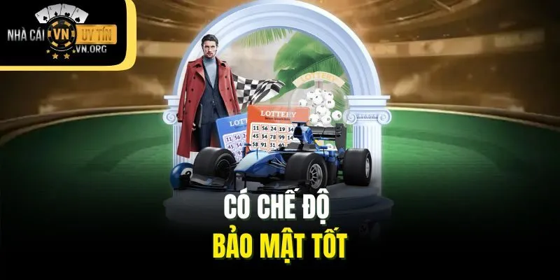 Có chế độ bảo mật tốt