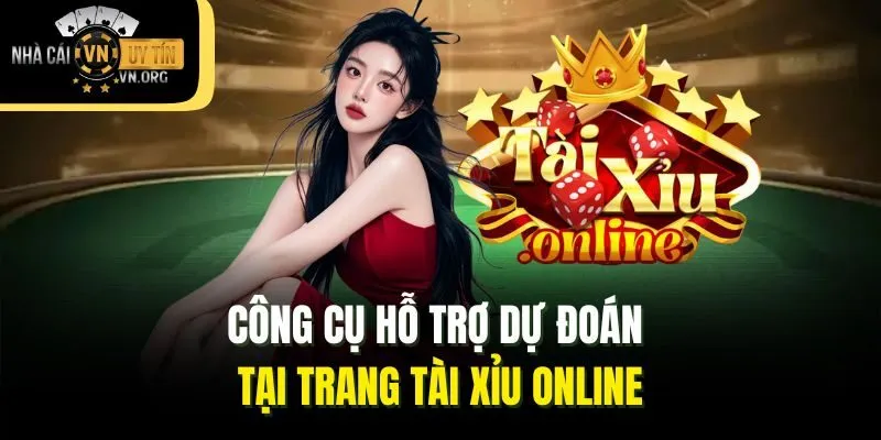 Công cụ hỗ trợ dự đoán tại trang tài xỉu online