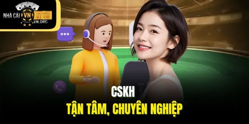 CSKH tận tâm, chuyên nghiệp