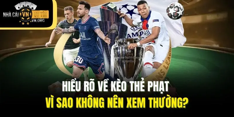 Hiểu rõ về kèo thẻ phạt - Vì sao không nên xem thường?