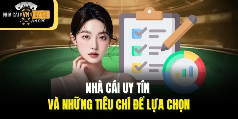 Nhà Cái Uy Tín và những tiêu chí để lựa chọn