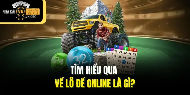 Tìm hiểu qua về lô đề online là gì?