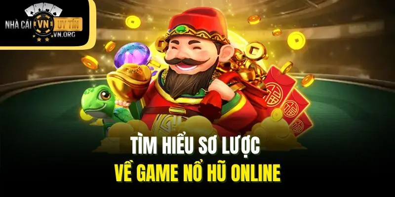 Tìm hiểu sơ lược về game nổ hũ online